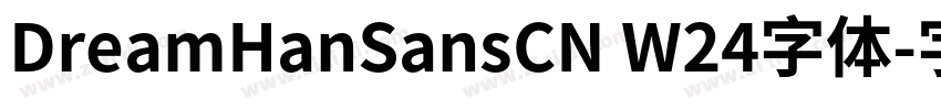 DreamHanSansCN W24字体字体转换